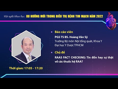 Bài 1: VERIFICAÇÃO DE FATOS RAAS: Tin đồn hay sự thật về các thuốc hệ RAA?PGS TS BS.