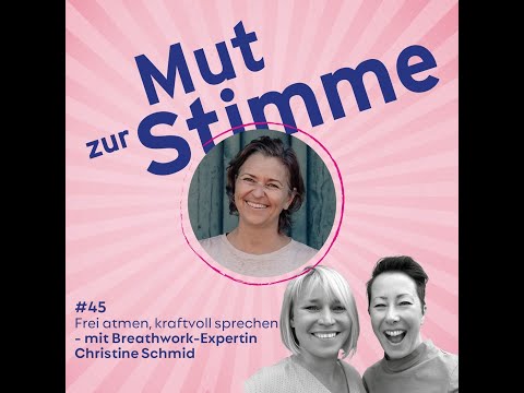 Frei atmen, kraftvoll sprechen. Mit Breathwork-Expertin Christine Schmid