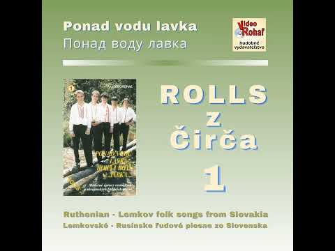 Rolls z Čirča - Oj čorna ja si čorna - Ой чорна я сі чорна