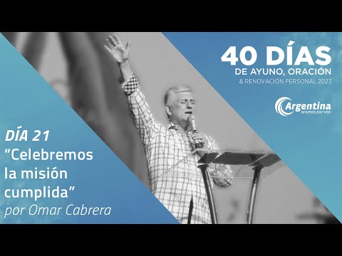 Día 21, 40 Días de Ayuno y Oración 2023 | Omar Cabrera (LSA)
