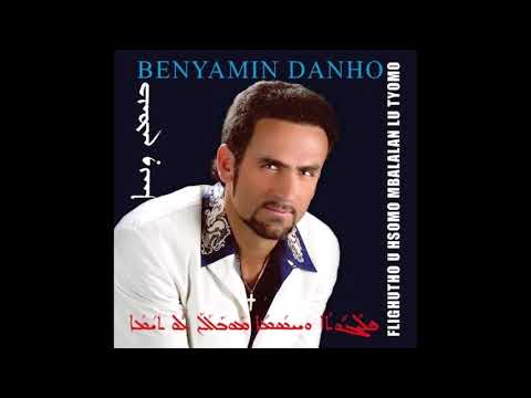 Benyamin Danho - Ma Grehmatwa Eli Dhowewayno Faqiro