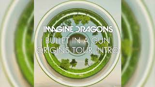 Imagine Dragons - Bullet In A Gun (The Origins Tour Intro) [FANMADE]
