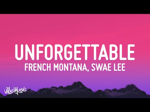 French Montana - Unforgettable (Lyrics) ft. Swae Lee