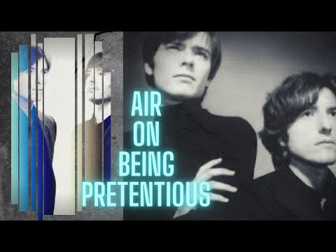 Air on being called pretentious