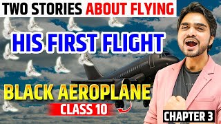 Two Stories About Flying | Full Chapter | Class 10 Chapter 3 English | Summary/Question And Answer