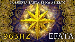 EFATÁ — La Puerta Santa Se Ha Abierto | Frecuencias Navideñas de Gracia y Bendición
