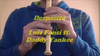 Despacito - Luis Fonsi ft. Daddy Yankee con flauta dulce (notas)