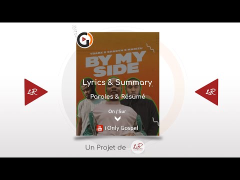 TBabz x Sharyn x Marizu - By My Side (Paroles Lyrics , Summary Résumé)