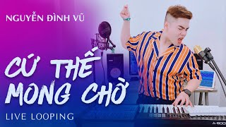 Hợp âm Cứ Thế Mong Chờ Nguyễn Đình Vũ