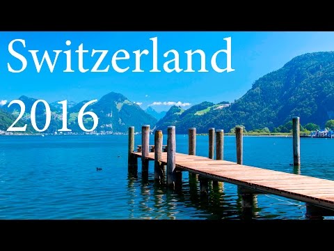 Switzerland 2016 - Travel Video
