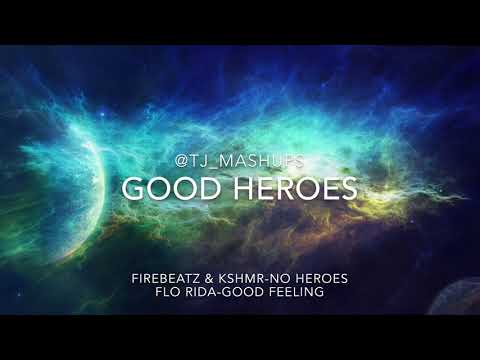 Good Heroes (Firebeatz & KSHMR X Flo Rida) {TJ Mashup}