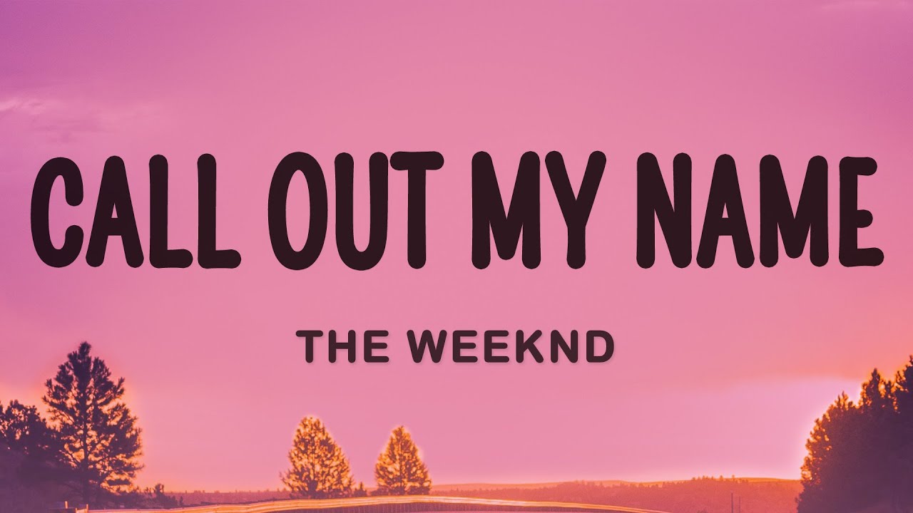 The Weeknd - Call Out My Name (Lyrics)