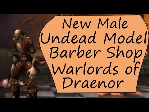 New Male Undead Model Barber Shop Features - Warlords of Draenor Beta