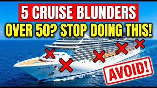 5 Cruise Blunders Experienced Cruisers Over 50 Still Make