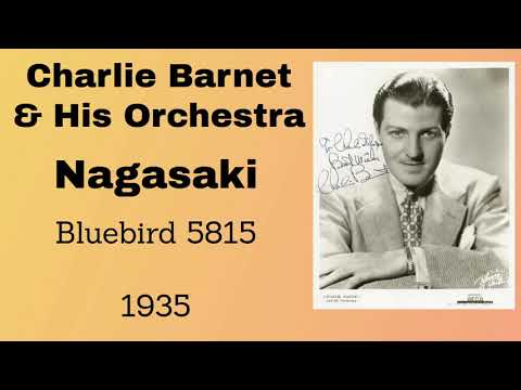 Hot!!! Charlie Barnet and his orchestra -  Nagasaki - 1935