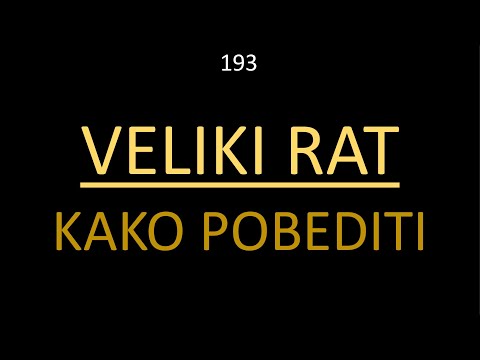 193 VELIKI RAT - Kako pobediti a da ostaneš na strani Boga nebeskog i proslaviš Njegovo sveto ime