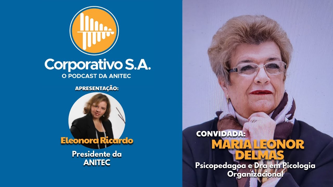 Liderança, Educação Corporativa e Longevidade com Maria Leonor Delmas | Corporativo S.A. | ANITEC