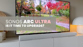 Sonos Arc Ultra | Review | Time to Upgrade?