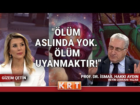ÖLÜMÜ ÖLDÜRMEK MÜMKÜN MÜ? BEYİN, ÖLÜM ANINI NASIL ALGILIYOR? İSMAİL HAKKI AYDIN'DAN ÇARPICI DETAYLAR