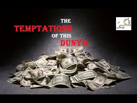 The Temptations Of This Dunya