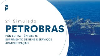 2º Simulado Petrobras – Ênfase 16: Suprimento de Bens e Serviços - Administração – Pós-Edital
