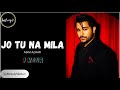 Asim Azhar - Jo Tu Na Mila (1 Hour)