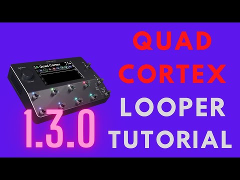 Neural DSP Quad Cortex Looper Tutorial - CorOS 1.3.0