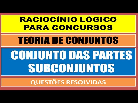 TEORIA DE CONJUNTOS - CONJUNTOS DAS PARTES OU SUBCONJUNTOS - QUESTÕES RESOLVIDAS