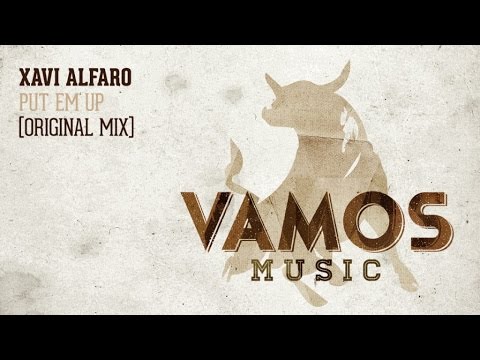 Xavi Alfaro - Put Em Up