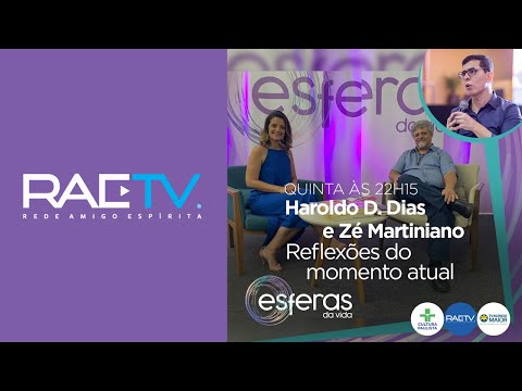 Reflexões do momento atual - Esferas da Vida com Haroldo Dutra Dias e José Henrique Martiniano