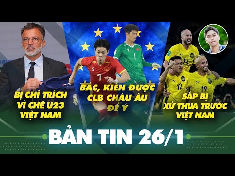 Tin sáng 26/1: Đình Bắc, Trung Kiên được 2 đại diện CLB châu Âu ngỏ lời, HLV Thái Lan bị chỉ trích