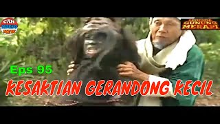 Download lagu MAK LAMPIR EPS 95 - KESAKTIAN GERANDONG  - Masih anak anak sakti mandaraguna mp3