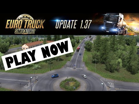 Euro Truck Simulator 2 - 1.37 Version is out