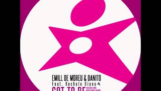 Emill De Moreu & Danito feat. Rachele - Got To Be (Aki Bergen Remix)