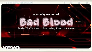 Taylor Swift - Bad Blood feat. Kendrick Lamar (Taylor's Version) (Official Lyric Video)
