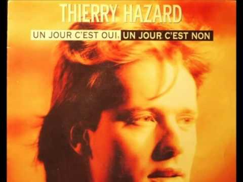 Thierry Hazard - Un jour c'est oui , un jour c'est non.