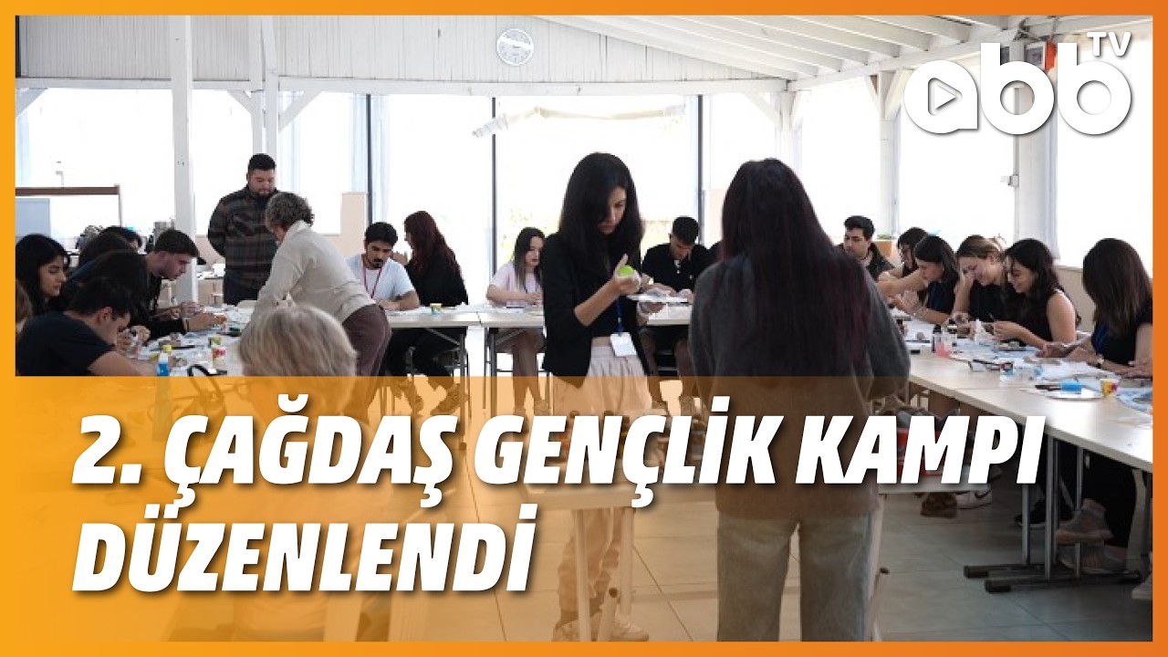 2. ÇAĞDAŞ GENÇLİK KAMPI DÜZENLENDİ