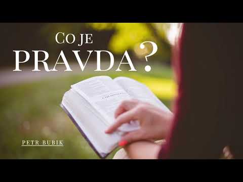 19.07.2020 Petr Bubik - Co je pravda?