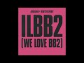 Jorjiana BabyChiefDoit ILBB2 We Love BB2 AUDIO