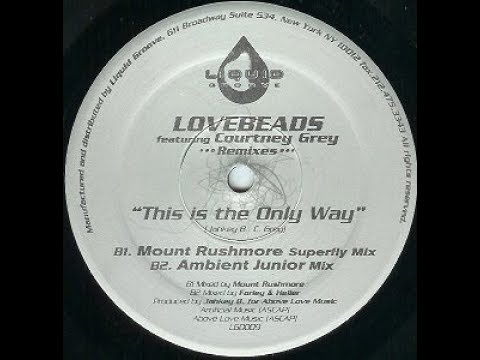 Lovebeads Featuring Courtney Grey ‎– This Is The Only Way (Mount Rushmore Superfly Mix)