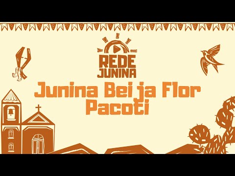 JUNINA BEIJA FLOR - PACOTI/CE 2025 - REDE JUNINA