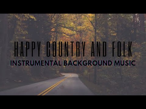 Upbeat Country & Folk Music • Happy Instrumental Country & Folk Music