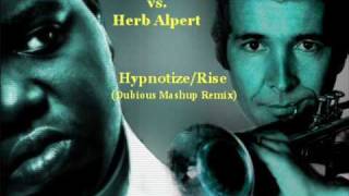 Notorious B.I.G. vs. Herb Alpert - Hypnotize/Rise (Dubious Remash)