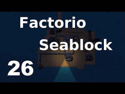 Let's Play Factorio Seablock - 26 - Gameplay Playthrough