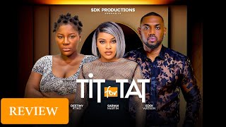 REVIEW | TIT for TAT | Latest Trending Nigerian Movie 2025 REVIEW