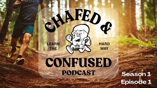 Chafed and Confused S1 Ep 01