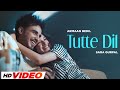 Tutte Dil (HD Video) | Arman Bedil | Sara Gurpal | Latest Punjabi Song 2024 | New Punjabi Song 2024