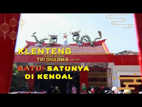 SATU-SATUNYA KLENTENG DI KENDAL
