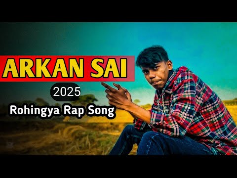 ARAKAN SAI | Rohingya Rap Song| Rohel Khan - 2025