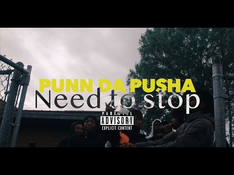 Punn Da Pusha - Need To Stop ( Official Video)